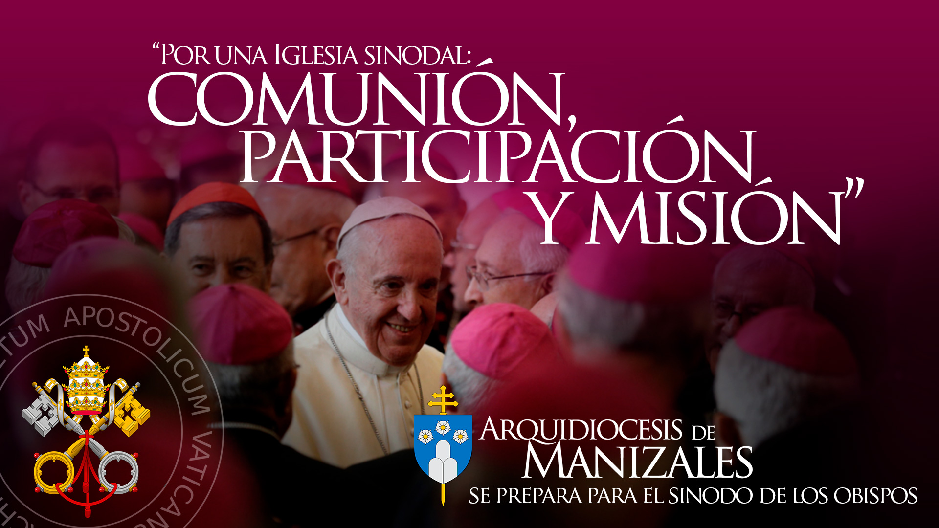 Por una Iglesia sinodal: comunión, participación y misión - Arquidiócesis  de Manizales